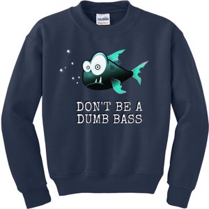 FishermanS DonT Be A Dumb Bassfunny Novelty Kids Sweatshirt