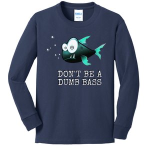 FishermanS DonT Be A Dumb Bassfunny Novelty Kids Long Sleeve Shirt