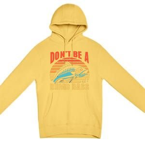 Funny DonT Be A Dumb Bass Fishing Dad Joke Quote Fisherman Premium Pullover Hoodie