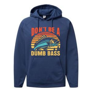 Funny DonT Be A Dumb Bass Fishing Dad Joke Quote Fisherman Performance Fleece Hoodie