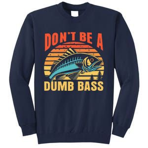 Funny DonT Be A Dumb Bass Fishing Dad Joke Quote Fisherman Tall Sweatshirt