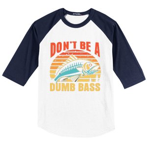 Funny DonT Be A Dumb Bass Fishing Dad Joke Quote Fisherman Baseball Sleeve Shirt