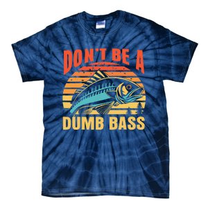 Funny DonT Be A Dumb Bass Fishing Dad Joke Quote Fisherman Tie-Dye T-Shirt