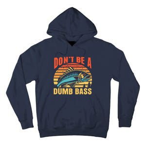 Funny DonT Be A Dumb Bass Fishing Dad Joke Quote Fisherman Tall Hoodie