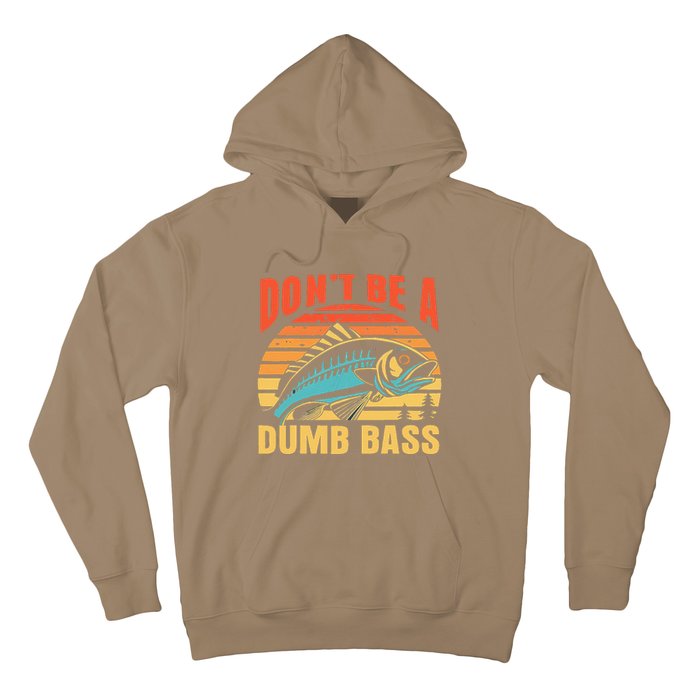 Funny DonT Be A Dumb Bass Fishing Dad Joke Quote Fisherman Hoodie