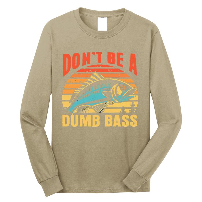 Funny DonT Be A Dumb Bass Fishing Dad Joke Quote Fisherman Long Sleeve Shirt