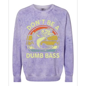 Fishing Dont Be A Dumb Bass Fishing Gift Funny Dad Colorblast Crewneck Sweatshirt