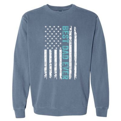 Fathers Day Best Dad Ever With US American Flag Garment-Dyed Sweatshirt