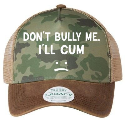 Funny Don’t Bully Me. I’ll Cum Legacy Tie Dye Trucker Hat
