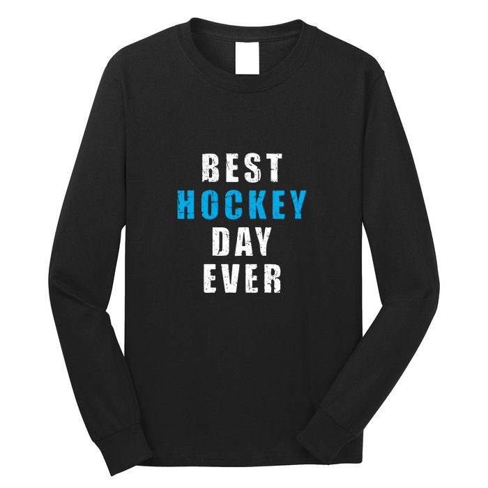 Father's Day BEST HOCKEY DAY EVER Gift Long Sleeve Shirt