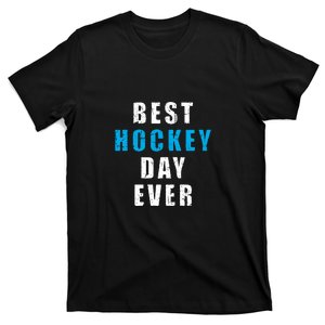 Father's Day BEST HOCKEY DAY EVER Gift T-Shirt