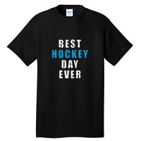 Father's Day BEST HOCKEY DAY EVER Gift Tall T-Shirt