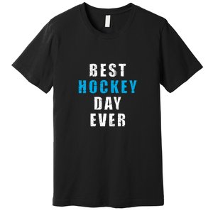 Father's Day BEST HOCKEY DAY EVER Gift Premium T-Shirt