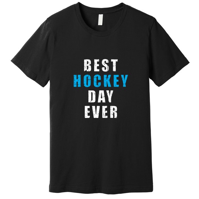 Father's Day BEST HOCKEY DAY EVER Gift Premium T-Shirt