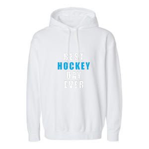 Father's Day BEST HOCKEY DAY EVER Gift Garment-Dyed Fleece Hoodie