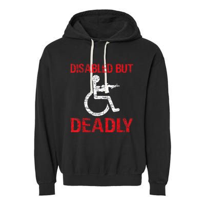 Funny Disabled But Deadly Garment-Dyed Fleece Hoodie