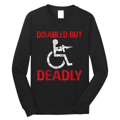 Funny Disabled But Deadly Long Sleeve Shirt