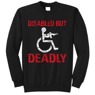 Funny Disabled But Deadly Sweatshirt