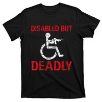 Funny Disabled But Deadly T-Shirt