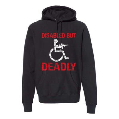 Funny Disabled But Deadly Premium Hoodie