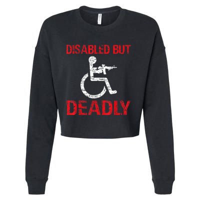 Funny Disabled But Deadly Cropped Pullover Crew