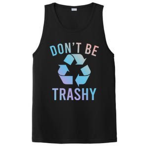 Funny Dont Be Trashy Recycling Logo Be Good Person Design Great Gift PosiCharge Competitor Tank