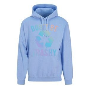 Funny Dont Be Trashy Recycling Logo Be Good Person Design Great Gift Unisex Surf Hoodie