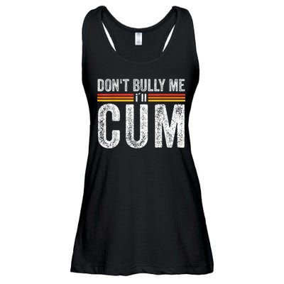 Funny Dont Bully Me Ill Come Funny Sarcastic Meme Joke Ladies Essential Flowy Tank
