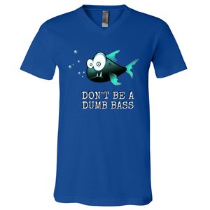 FishermanS DonT Be A Dumb Bass Funny Novelty V-Neck T-Shirt