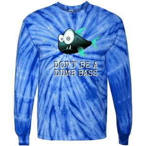 FishermanS DonT Be A Dumb Bass Funny Novelty Tie-Dye Long Sleeve Shirt