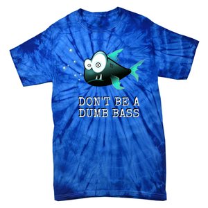 FishermanS DonT Be A Dumb Bass Funny Novelty Tie-Dye T-Shirt