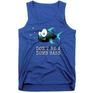 FishermanS DonT Be A Dumb Bass Funny Novelty Tank Top