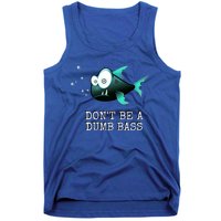 FishermanS DonT Be A Dumb Bass Funny Novelty Tank Top