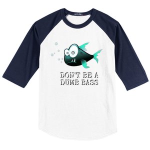 FishermanS DonT Be A Dumb Bass Funny Novelty Baseball Sleeve Shirt