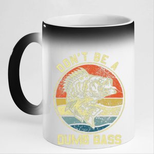 Fishing DonT Be A Dumb Bass Fish Dad Funny Fisherman Joke 11oz Black Color Changing Mug