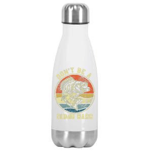 Fishing DonT Be A Dumb Bass Fish Dad Funny Fisherman Joke Stainless Steel Insulated Water Bottle