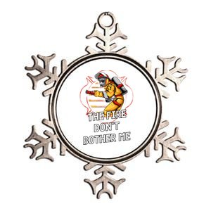 Fire Dont Bother Me Funny Firefighter Humor Fire Sayings Great Gift Metallic Star Ornament