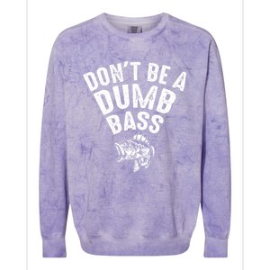 Fishing DonT Be A Dumb Bass Funny Dad Colorblast Crewneck Sweatshirt