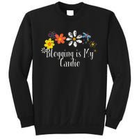 Flowers Drawing Blogging Is My Cardio Funny 2024 Saying Sweatshirt