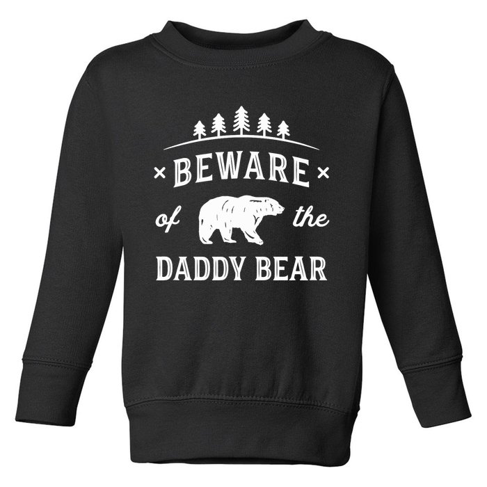 Fathers Day / Beware Daddy Bear Trees / Protective Dads Toddler Sweatshirt