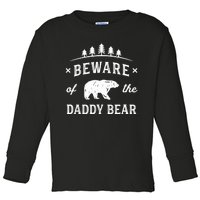 Fathers Day / Beware Daddy Bear Trees / Protective Dads Toddler Long Sleeve Shirt