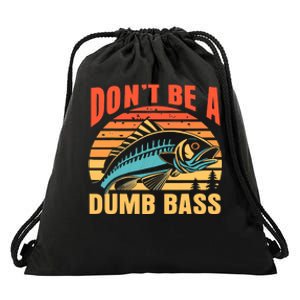 Funny DonT Be A Dumb Bass Fishing Dad Joke Quote Fisherman Drawstring Bag