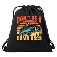 Funny DonT Be A Dumb Bass Fishing Dad Joke Quote Fisherman Drawstring Bag