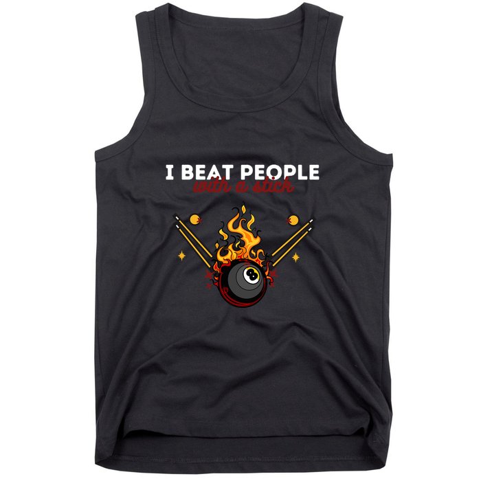 Father's Day Billiards Pool Player I Beat People With A Stick Gift For Dad Tank Top