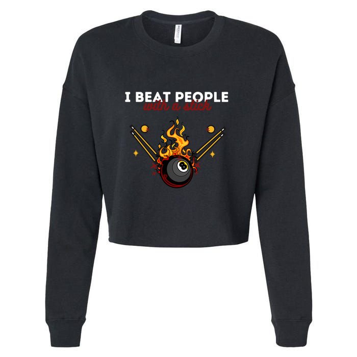 Father's Day Billiards Pool Player I Beat People With A Stick Gift For Dad Cropped Pullover Crew