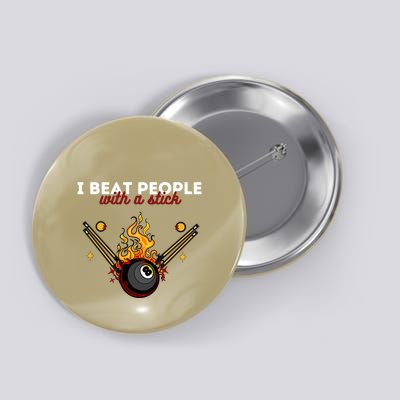 Father's Day Billiards Pool Player I Beat People With A Stick Gift For Dad Button