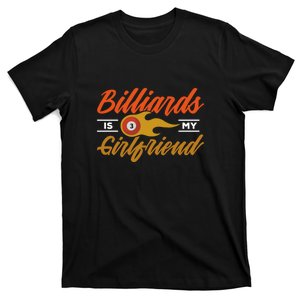 Father's Day Billiards Is My Girlfriend Pool Player Gift For Dad T-Shirt