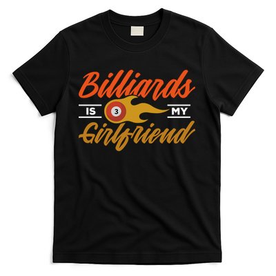 Father's Day Billiards Is My Girlfriend Pool Player Gift For Dad T-Shirt