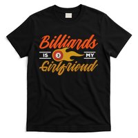 Father's Day Billiards Is My Girlfriend Pool Player Gift For Dad T-Shirt