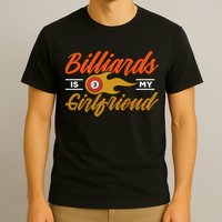 Father's Day Billiards Is My Girlfriend Pool Player Gift For Dad T-Shirt